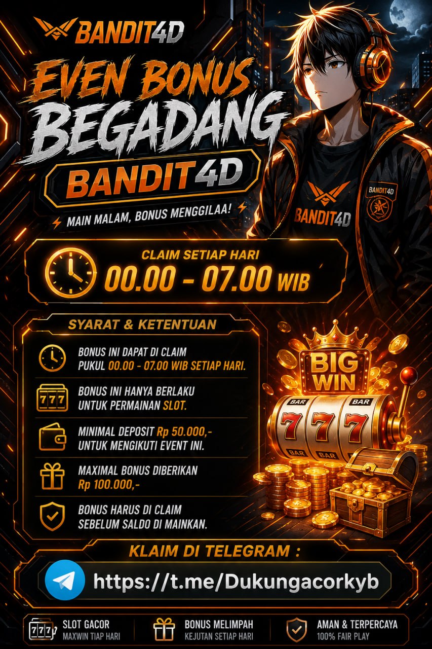 EVEN BONUS BEGADANG BANDIT4D
S𝘆𝗮𝗿𝗮𝘁 & K𝗲𝘁𝗲𝗻𝘁𝘂𝗮𝗻 :
• B𝗼𝗻𝘂𝘀 𝗶𝗻𝗶 𝗱𝗮𝗽𝗮𝘁 𝗱𝗶 𝗰𝗹𝗮𝗶𝗺 𝗽𝘂𝗸